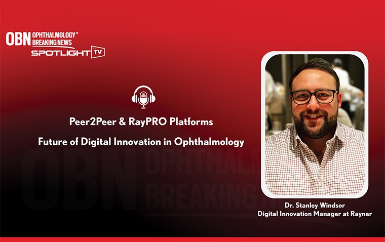 Цифровая инновация в офтальмологии: интервью с доктором Стэнли Уиндзором, менеджером по цифровым инновациям Rayner