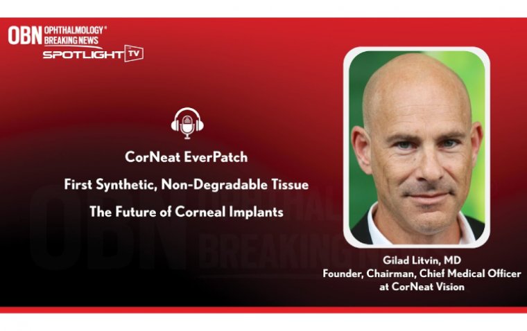 Беседа с Gilad Litvin, доктором медицины, основателем CorNeat Vision: синтетическая матрица EverPatch в офтальмологии